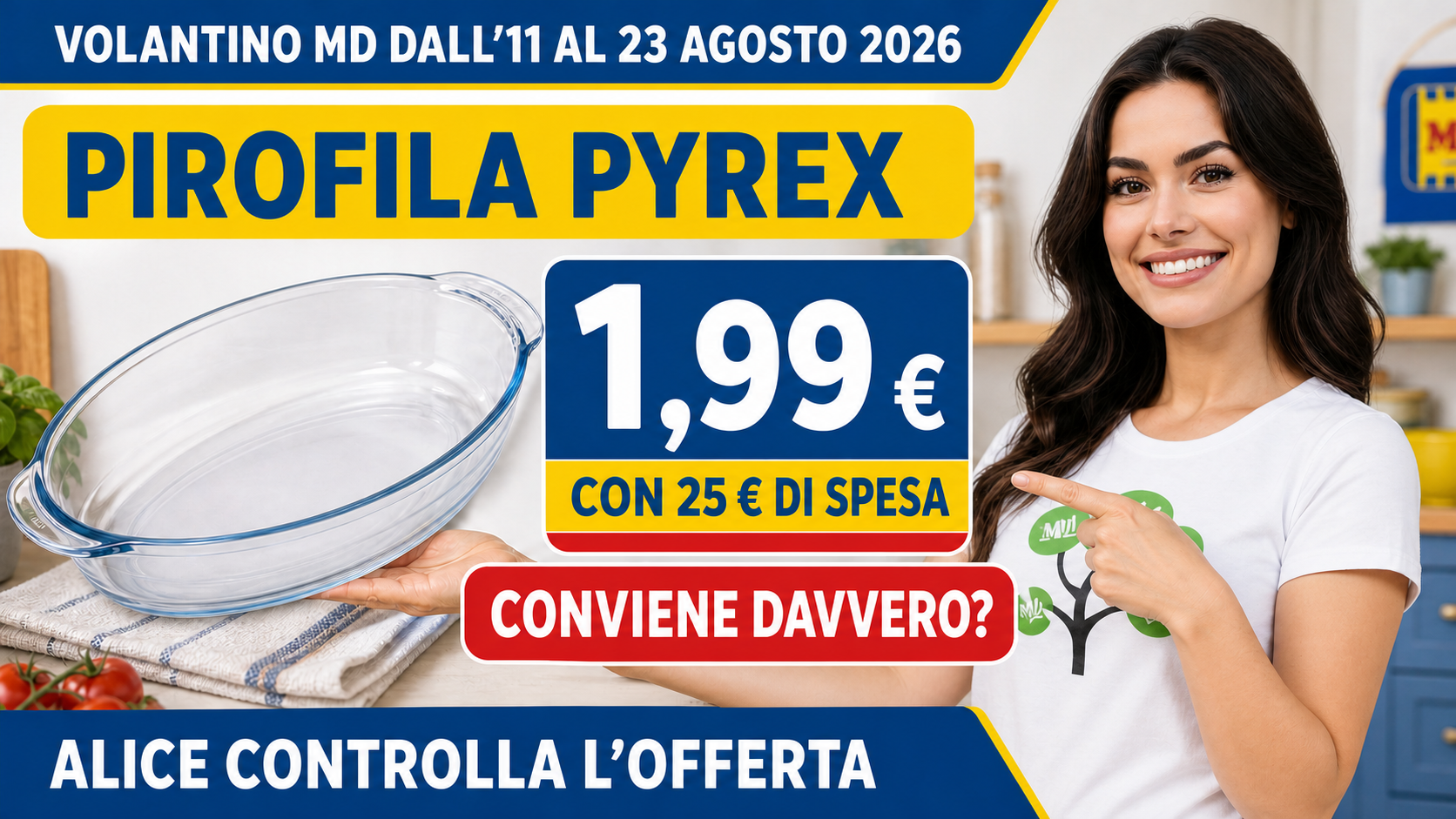 Alice presenta la pirofila Pyrex a 1,99 euro nel Volantino MD dall'11 al 23 agosto 2026